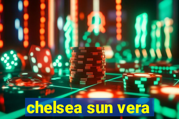 chelsea sun vera