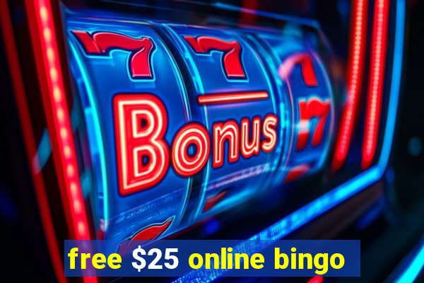 free $25 online bingo