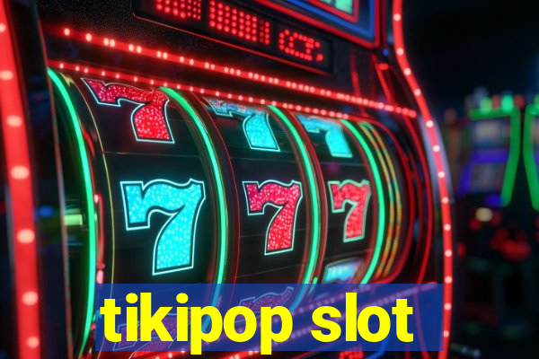 tikipop slot