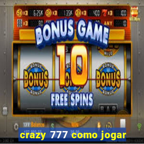 crazy 777 como jogar