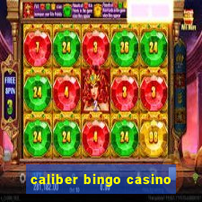 caliber bingo casino