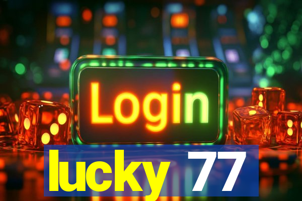 lucky 77