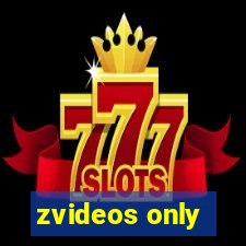 zvideos only