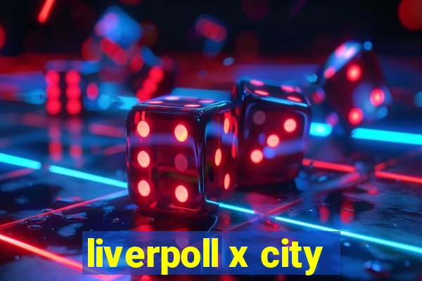 liverpoll x city