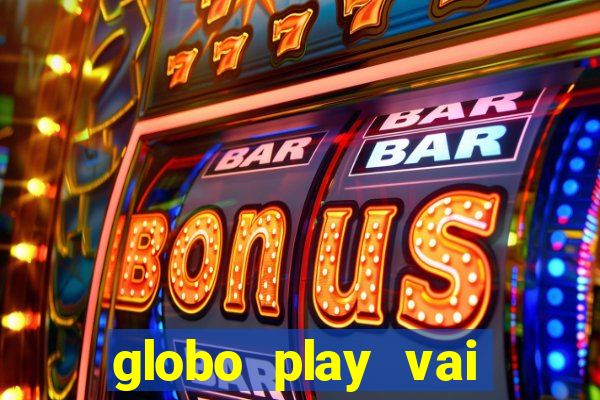 globo play vai passar o jogo do brasil