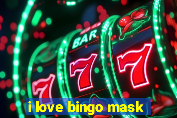 i love bingo mask