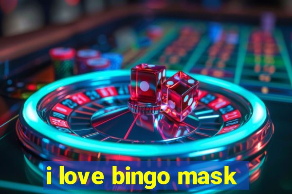 i love bingo mask