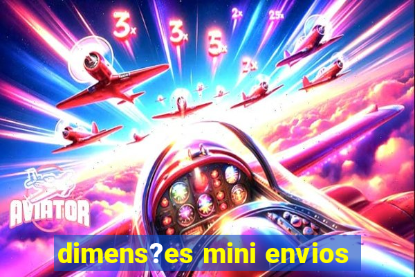 dimens?es mini envios