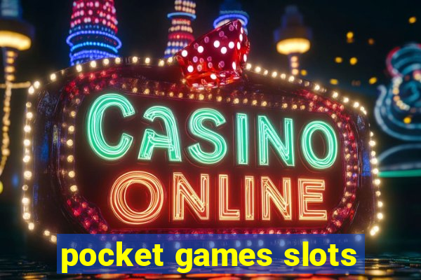 pocket games slots