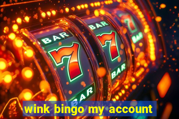 wink bingo my account