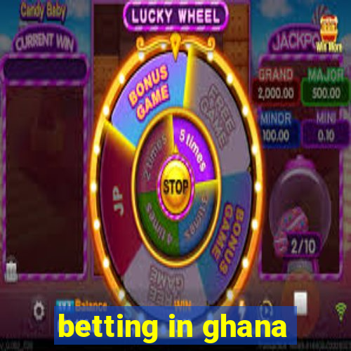 betting in ghana