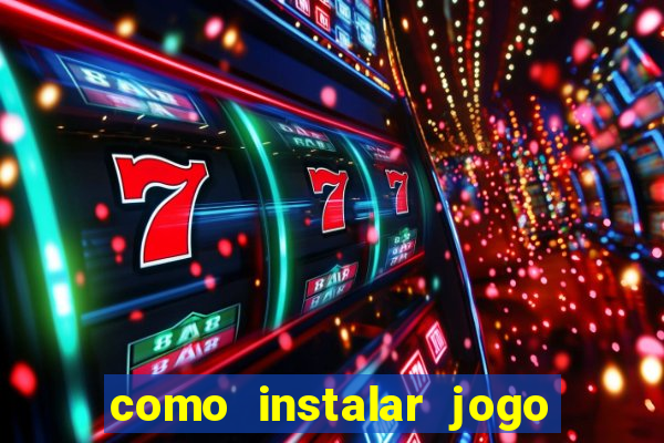 como instalar jogo do tigre