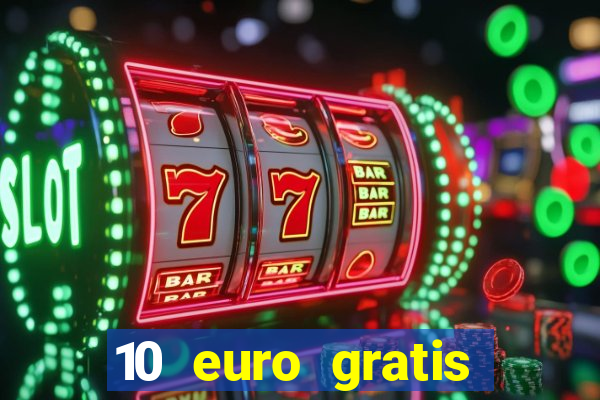 10 euro gratis casino ohne einzahlung