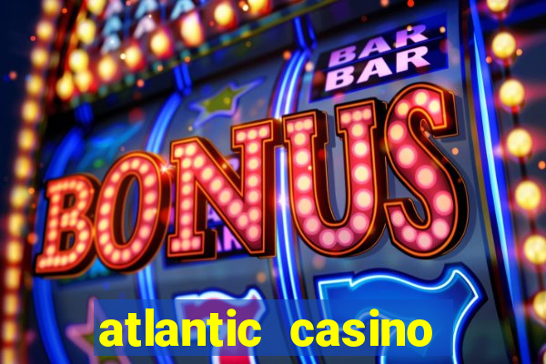 atlantic casino atlantic city