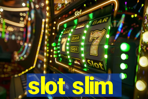 slot slim