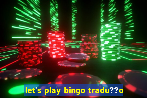 let's play bingo tradu??o