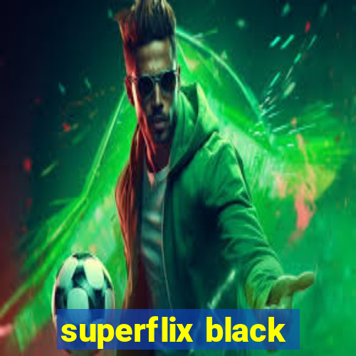 superflix black