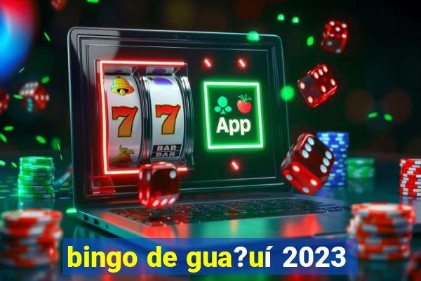 bingo de gua?uí 2023