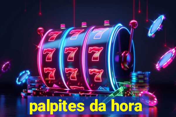 palpites da hora