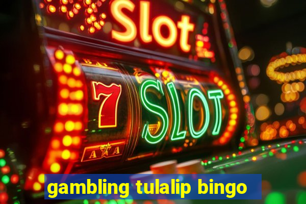 gambling tulalip bingo