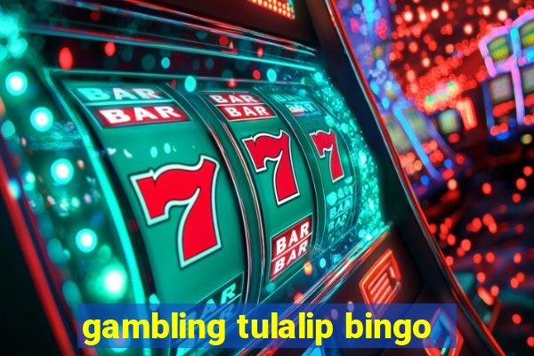 gambling tulalip bingo