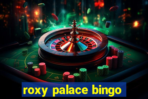 roxy palace bingo