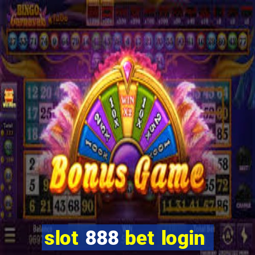 slot 888 bet login