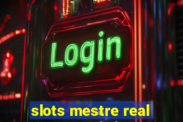 slots mestre real