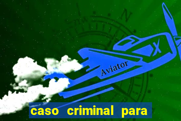 caso criminal para resolver pdf