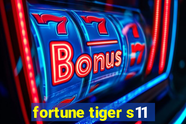 fortune tiger s11