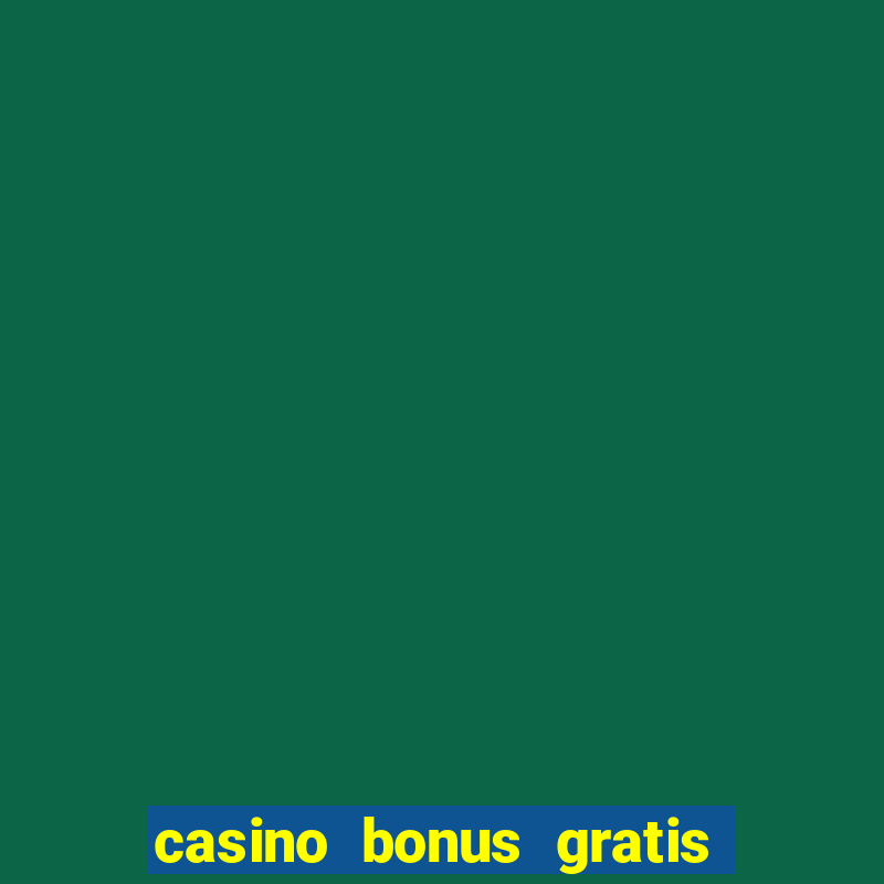 casino bonus gratis no cadastro