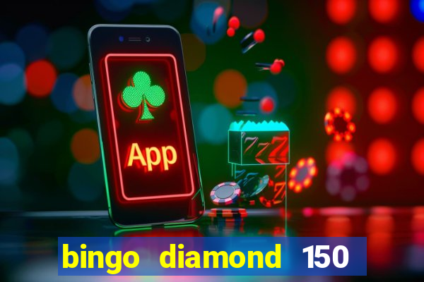 bingo diamond 150 free spins