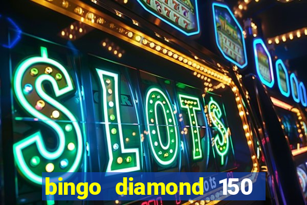 bingo diamond 150 free spins