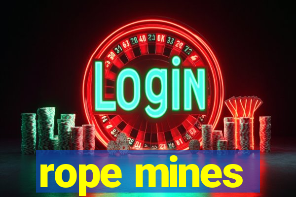 rope mines