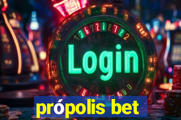 própolis bet