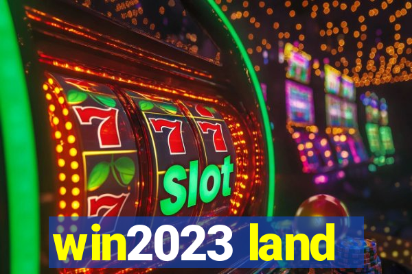 win2023 land