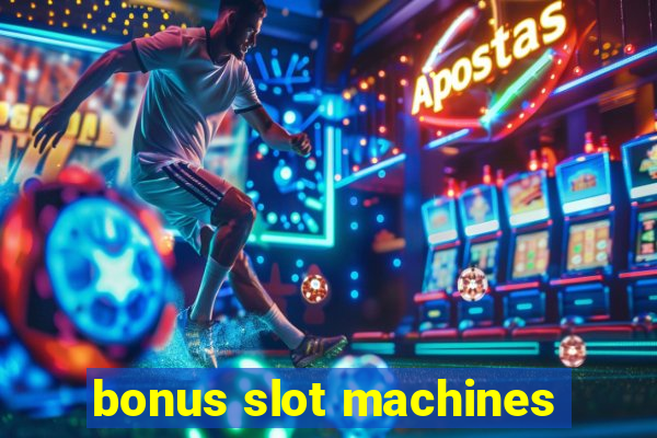 bonus slot machines