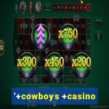 '+cowboys +casino