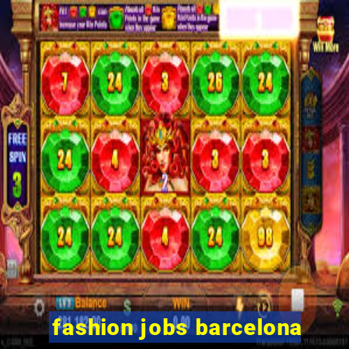 fashion jobs barcelona