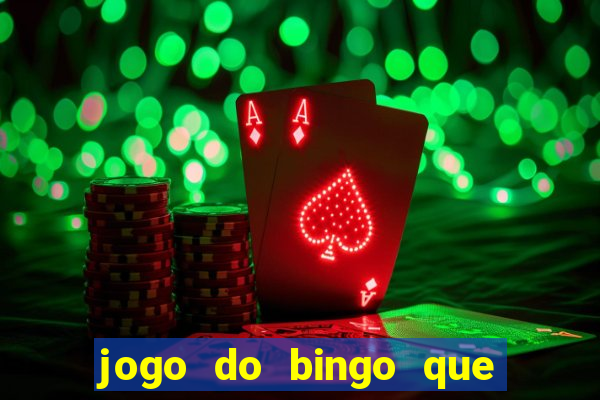 jogo do bingo que ganha dinheiro