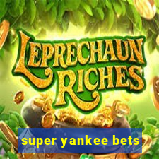 super yankee bets