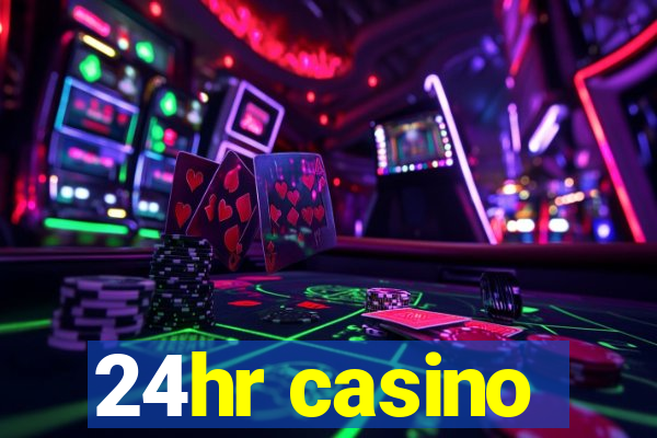 24hr casino