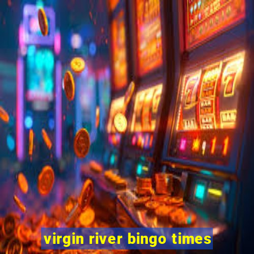 virgin river bingo times