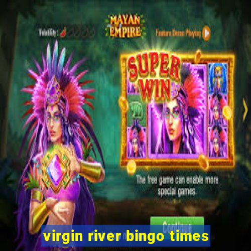 virgin river bingo times