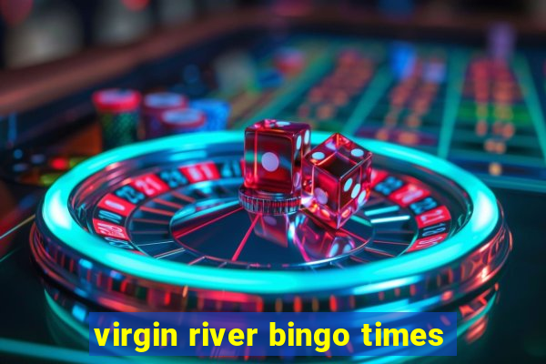 virgin river bingo times