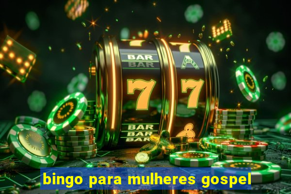 bingo para mulheres gospel