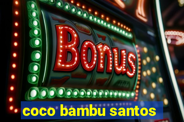 coco bambu santos