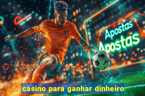 casino para ganhar dinheiro