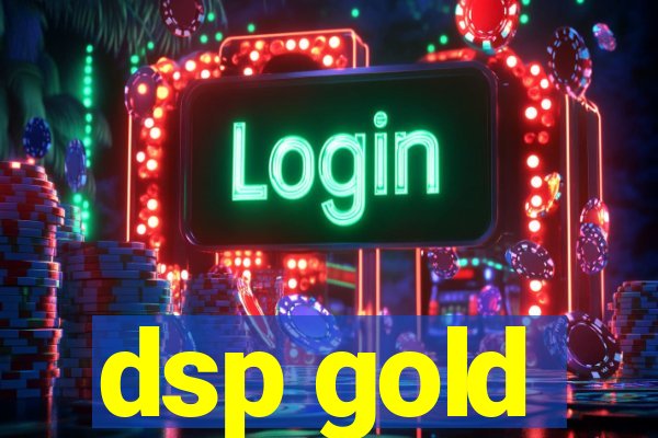 dsp gold