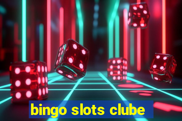 bingo slots clube